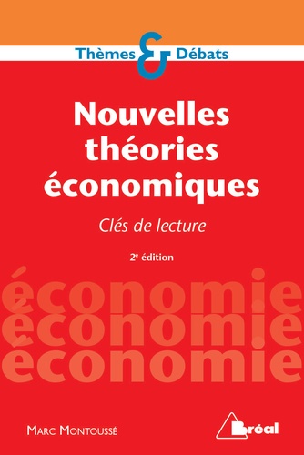 Nouvelles théories économiques. Clés de lecture 2e édition