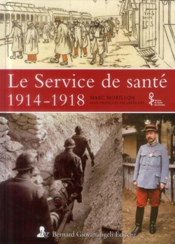 Marc Morillon - Le Service de santé, 1914-1918.