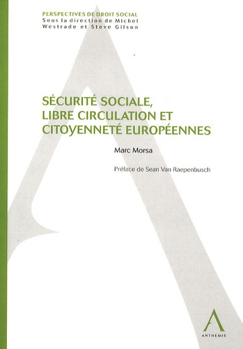 Marc Morsa - Sécurité sociale, libre circulation et citoyennetés européennes.