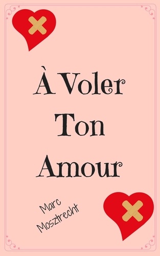  Marc Mosztrecht - À Voler Ton Amour.