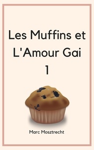  Marc Mosztrecht - Les Muffins Et L'Amour Gai - Patisserie, #1.