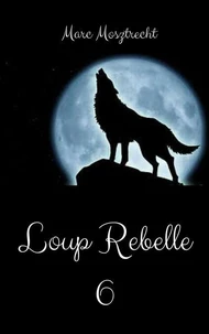 Loup Rebelle 6