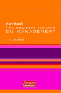 Marc Mousli - Les grandes figures du management.