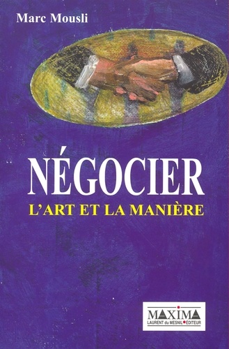 Marc Mousli - Negocier. L'Art Et La Maniere.