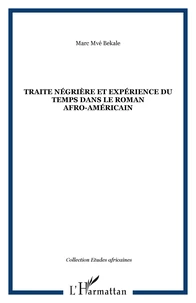 Traite négrière et expérience du temps dans le roman afro-américain