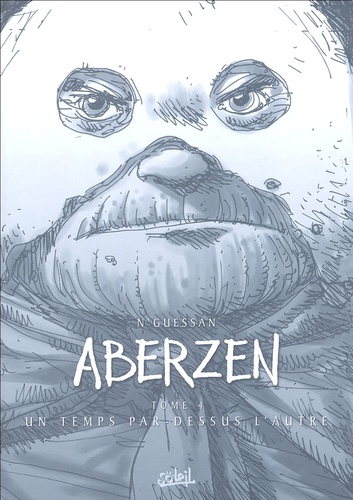 Marc N'Guessan - Aberzen Tome 4 : Un temps par-dessus l'autre - Edition Noir et Blanc.