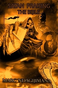  Marc NDAIJIMANA - Satan Praising the Bible - Fiction, #1.