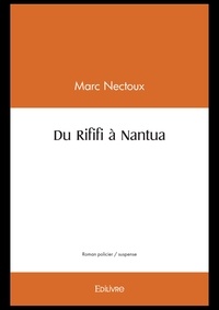 Marc Nectoux - Du rififi à Nantua.