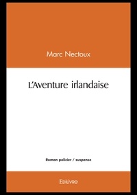Marc Nectoux - L'aventure irlandaise.