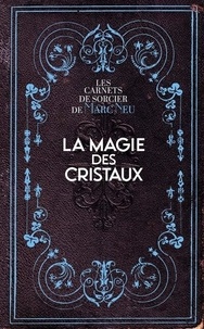 Marc Neu - La Magie des Cristaux.