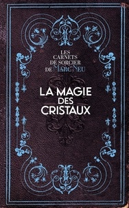 Marc Neu - La Magie des Cristaux.