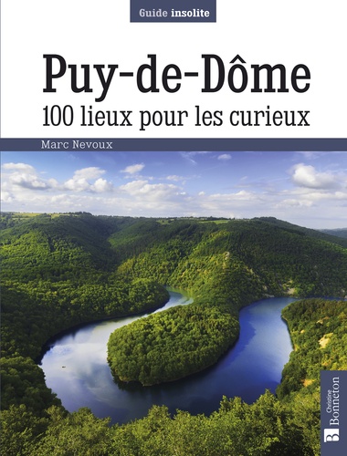 Puy-de-Dôme. 100 lieux pour les curieux