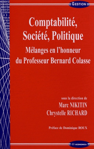 Marc Nikitin et Chrystelle Richard - Comptabilité, société, Politique - Mélanges en l'honneur du Professeur Bernard Colasse.