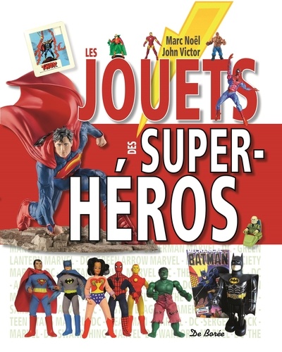 Marc Noël et John Victor - Les jouets des super-héros.