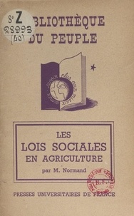 Marc Normand et François Perroux - Les lois sociales en agriculture.
