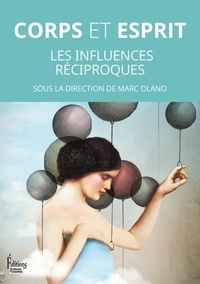 Marc Olano - Corps et esprit - Les influences réciproques.