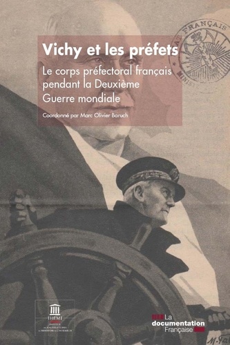 Vichy et les préfets. Le corps préfectoral français pendant la deuxième Guerre mondiale