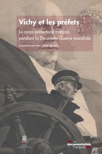Marc-Olivier Baruch et Edenz Maurice - Vichy et les préfets - Le corps préfectoral français pendant la deuxième Guerre mondiale.