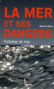 Marc Olivier - La mer et ses dangers.