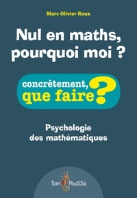 Marc-Olivier Roux - Nul en maths, pourquoi moi ?.