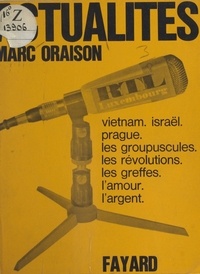 Marc Oraison - Actualités - Vietnam, Israël, Prague, l'argent, les greffes, l'amour, les groupes.