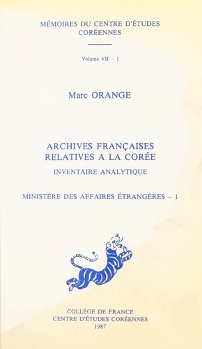 Archives françaises relatives à la Corée, inventaire analytique : ministère des Affaires étrangères (1)