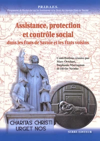 Assistance, protection et contrôle social dans les Etats de Savoie et les Etats voisins