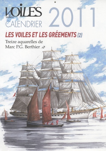 Marc-P-G Berthier - Calendrier 2011 voiles et voiliers - Les voiles et les gréements 2, 13 aquarelles.