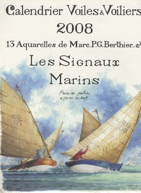 Marc-P-G Berthier - Les Signaux Marins - Calendrier Voiles et Voiliers 2008.