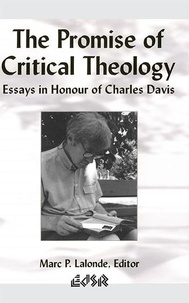 Marc P. Lalonde - The Promise of Critical Theology - Essays in Honour of Charles Davis.