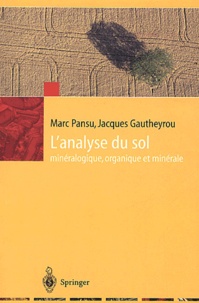 Marc Pansu - L'analyse du sol minéralogique, organique et minérale.