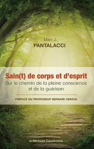 Marc Pantalacci - Sain(t) de corps et d'esprit - Sur le chemin de la pleine conscience et de la guérison.
