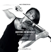 Marc Papillon - Anatomie du musicien - Technique et performance, violon et alto.