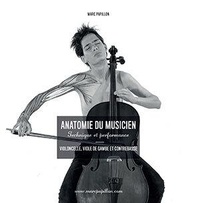 Marc Papillon - Anatomie du musicien - Technique et performance, violoncelle, viole de gambe et contrebasse.