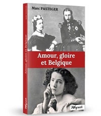 Marc Pasteger - Amour, gloire et belgique.