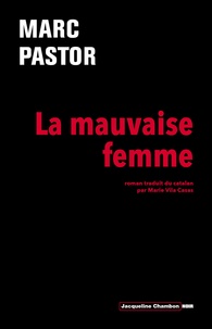 Marc Pastor - La mauvaise femme.