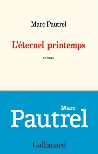 Meilleurs ebooks en téléchargement gratuit L'éternel printemps  9782072847059 par Marc Pautrel