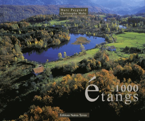 Mille étangs Et Moi Chronique Marc Paygnardchristophe Mahy - 