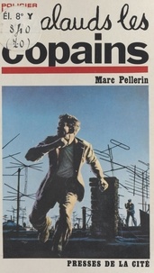 Marc Pellerin - Salauds les copains.