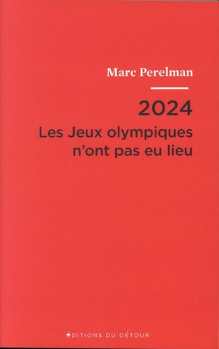 2024 - Les Jeux olympiques n'ont pas eu lieu. Suivi de Vingt et une thèses sur le siècle du sport
