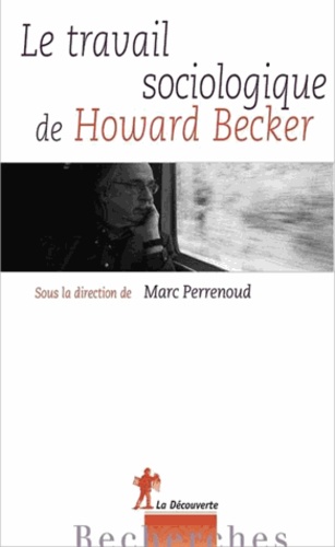 Les mondes pluriels de Howard S. Becker. Travail sociologique et sociologie du travail