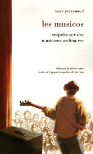 Marc Perrenoud - Les musicos - Enquête sur des musiciens ordinaires.