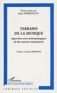 Marc Perrenoud - Terrains de la musique - Approches socio-anthropologiques du fait musical contemporain.