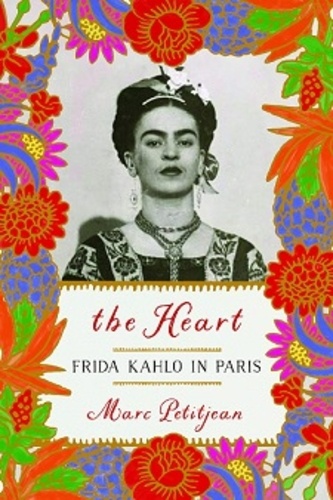 Marc Petitjean - The Heart - Frida Kahlo in Paris.