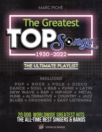 Marc Piché - The Greatest Songs 1930-2022 - The Ultimate Playlist.