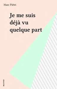 Je me suis déjà vu quelque part