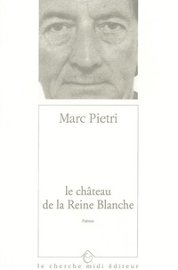 Marc Piétri - Le château de la reine blanche.