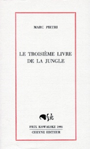 Marc Piétri - Le troisième livre de la Jungle.