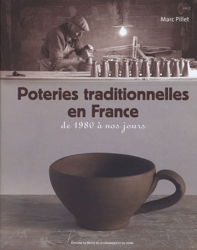 Marc Pillet - Poteries traditionnelles en France - De 1980 à nos jours.