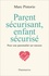 Parent sécurisant, enfant sécurisé. Pour une parentalité sur mesure